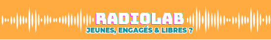 RADIOLAB_JEUNES_ENGAGES_ET_LIBRES