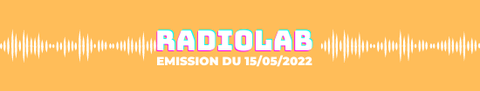 Radiolab_Couv_Emission_15-05-2022.56c0f5f6.fill-480x480